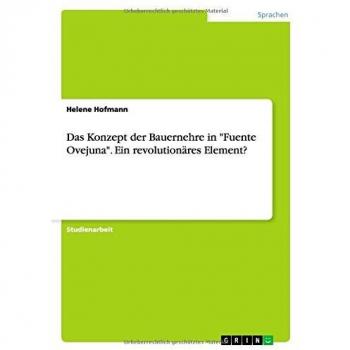 Das Konzept der Bauernehre in Fuente Ovejuna. Ein revolutionäres Element?