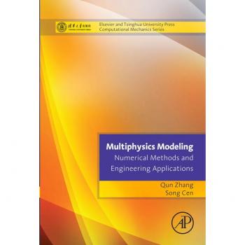 Vitalsource Technologies, Inc. Multiphysics Modeling: Numerical Methods and Engineering Applications: Tsinghua University Press Computational Mechanics Series