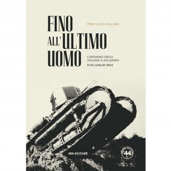 Fino all'ultimo uomo. L'eroismo degli italiani a Solarino 11-13 luglio 1943