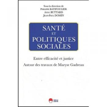Santé et politiques sociales entre efficacité et justice: autour des travaux de Maryse Gadreau