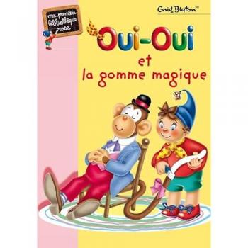Oui-Oui : Oui-Oui et la gomme magique