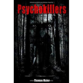 Psychokillers: Roman von Thomas Maier