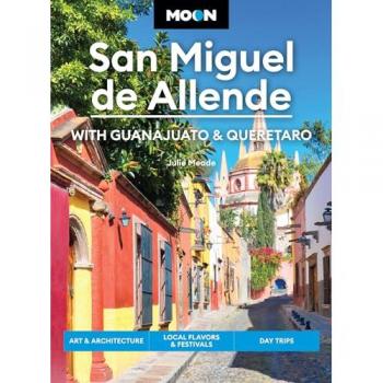 Moon San Miguel de Allende (Fourth Edition)