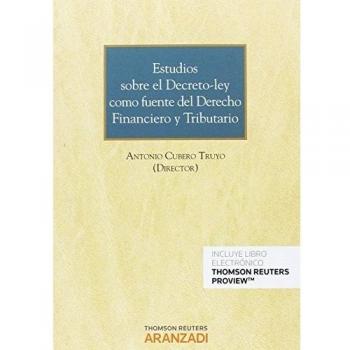 ESTUDIOS SOBRE EL DECRETO LEY COMO FUENTE DERECHO FINANCIERO Y
