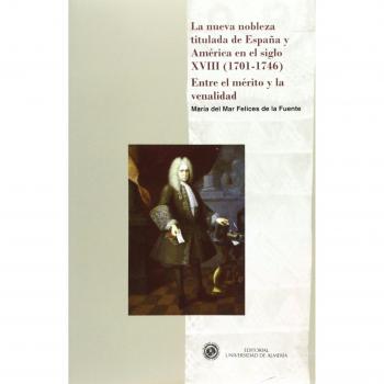 Nueva nobleza titulada de españa y america en el siglo xviii 1701 1746 entre el