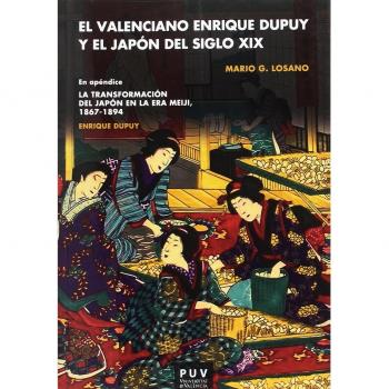 El valenciano Enrique Dupuy y el japón del siglo xix: En apéndice: Enrique Dupuy «la transformación del Japón en la era meiji» 186.