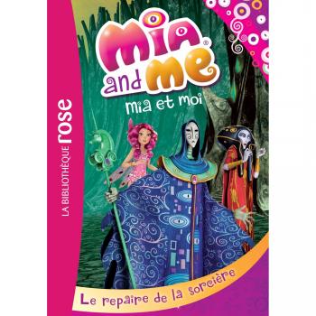 Mia and Me, Tome 4 : Le repaire de la sorcière