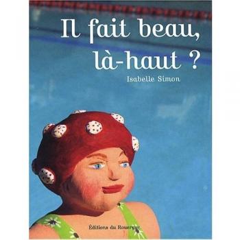 Il fait beau, là-haut ?