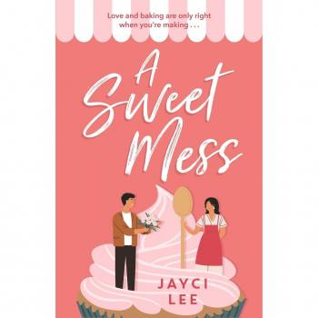 A Sweet Mess : A delicious romantic comedy to devour! EPUB