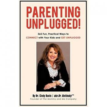 Parenting Unplugged!: 365 Fun, Practical Ways to Connect with Your Kids and Get Unplugged