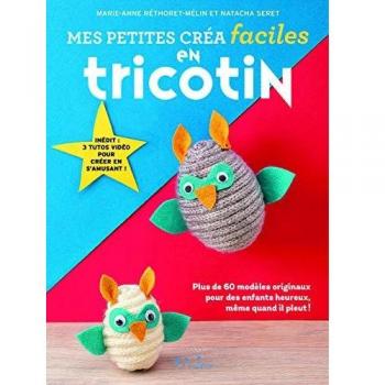 Mes Petites Créa Faciles En Tricotin