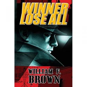 Brown, William F: Winner Lose All