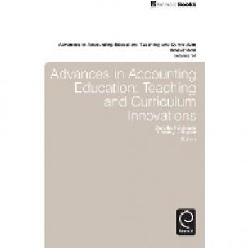 Advances in Accounting Education: Teaching and Curriculum Innovations (Advances in Accounting Education, 14, Band 14)
