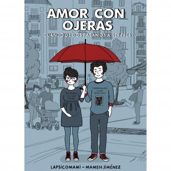 Amor con ojeras : cuando de dos pasamos a ser tres