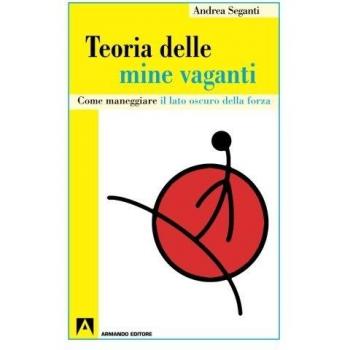 Teoria delle mine vaganti. Come maneggiare il lato oscuro della forza