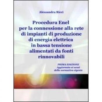 Procedura Enel per la connessione alla rete di impianti di produzione di energia elettrica in bassa tensione alimentati da fonti rinnovabili
