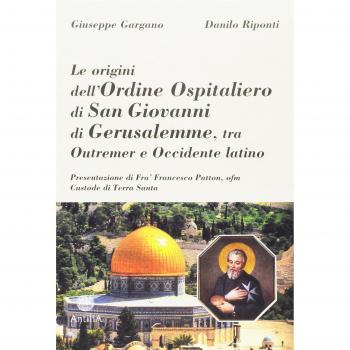 Le origini dell'ordine ospitaliero di San Giovanni di Gerusalemme, tra Outremer e Occidente latino
