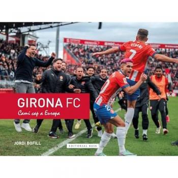 Girona FC. Camí cap a Europa (Tapa dura).