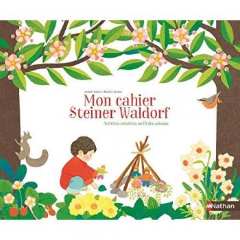 Mon cahier Steiner Waldorf : Activités créatives au fil des saisons
