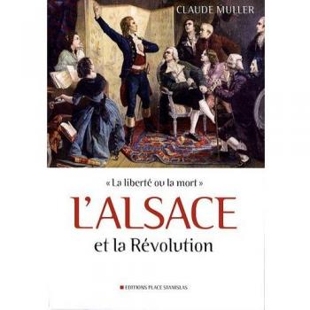 L'Alsace et la Révolution : La liberté ou la mort