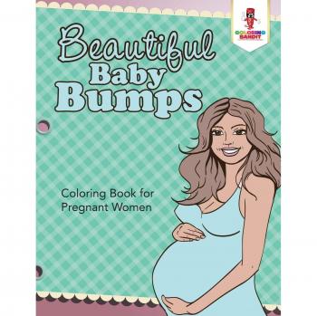 Beautiful Baby Bumps : Coloring Book for Pregnant Women