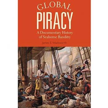 Global Piracy: A Documentary History of Seaborne Banditry