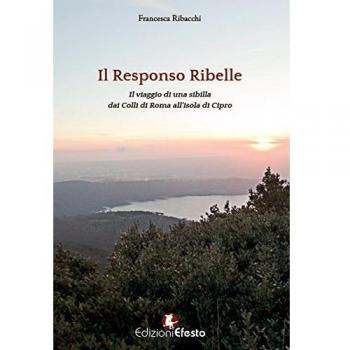 Responso ribelle. Il viaggio di una sibilla dai colli di Roma all'isola di Cipro