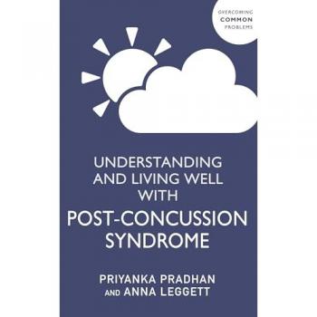 Understanding and Living Well With Post-Concussion Syndrome