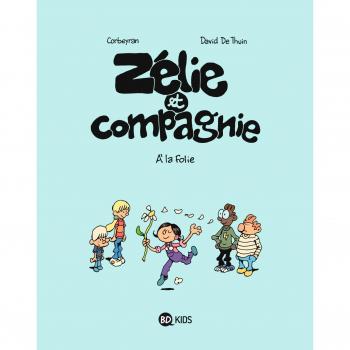 Zélie et Compagnie, Tome 12 : A la folie