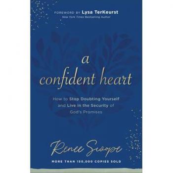 A Confident Heart How to Stop Doubting Yourself Live in the Security of Gods Promises by Lysa Terkeurst