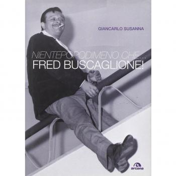 Nientepopodimeno che... Fred Buscaglione!