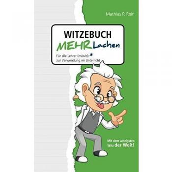 Witzebuch MEHR LACHEN: Für alle Lehrer