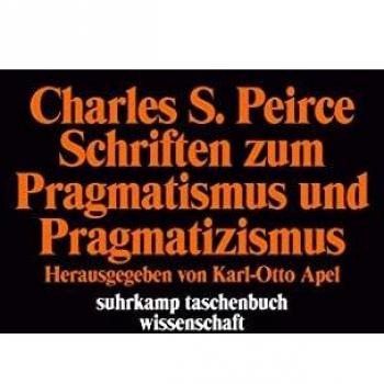 Peirce, Charles S. Schriften Zum Pragmatismus Und Pragmatizismus