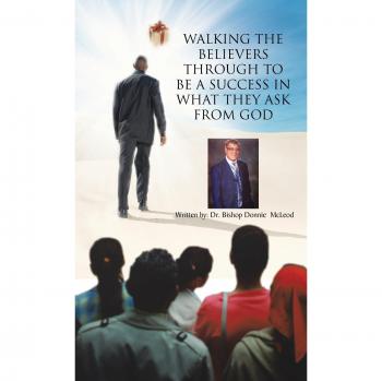 Walking the believers through to be a success in what they ask from god hardcover