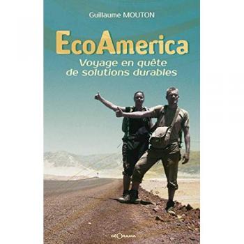 EcoAmerica : voyage en quête de solutions durables
