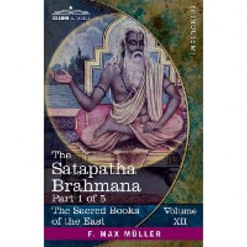 The Satapatha Brahmana, Part 1 of 5