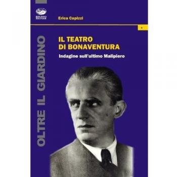 Il teatro di Bonaventura. Indagine sull'ultimo Malipiero