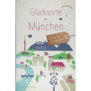 Glücksorte in München: Fahr hin und werd glücklich
