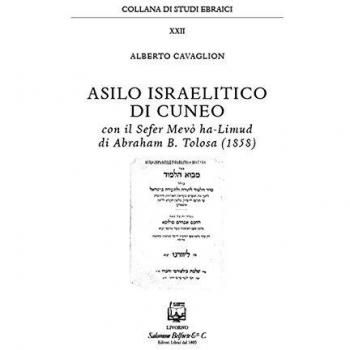 Asilo israelitico di Cuneo. Con il Sefer Mevò ha-Limud di Abraham B. Tolosa (1858)