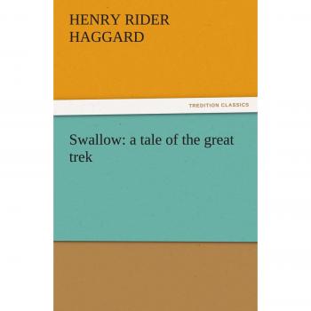 Swallow: a tale of the great trek (TREDITION CLASSICS)