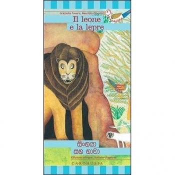 Il leone e la lepre. Una storia dallo Sri Lanka. Ediz. italiana e cingalese