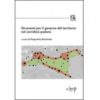 Strumenti per il governo del territorio nel corridoio padano. Atti del Convegno (Padova, 27 febbraio 2009)