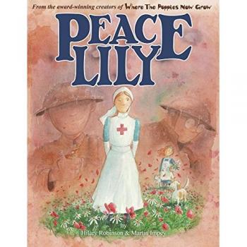 Peace Lily : The World War 1 Battlefield Nurse