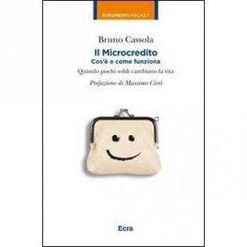 Il microcredito. Com'è e come funziona. Quando pochi soldi cambiano la vita