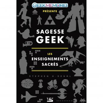 Sagesse Geek : les enseignements sacrés