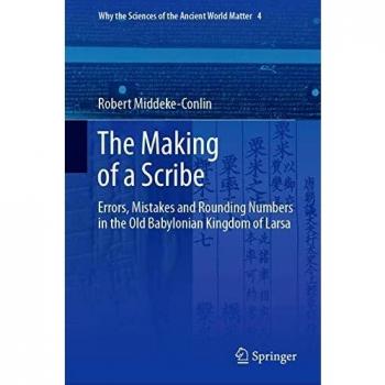 The Making of a Scribe: Errors, Mistakes and Rounding Numbers in the Old Babylonian Kingdom of Larsa
