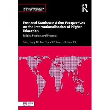 East and Southeast Asian Perspectives on the Internationalisation of Higher Education: Policies, Practices and Prospects (Internationalization in Higher Education)