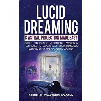 Lucid Dreaming & Astral Projection Made Easy