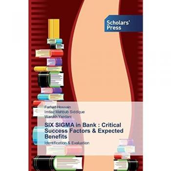 SIX SIGMA in Bank : Critical Success Factors & Expected Benefits: Identification & Evaluation