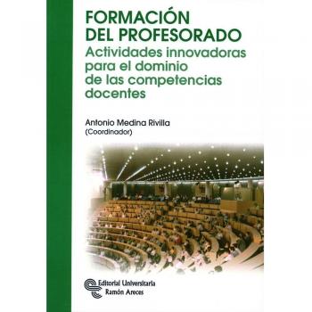 Formación del profesorado: Actividades innovadoras para el dominio de las competencias docentes (Tapa blanda).